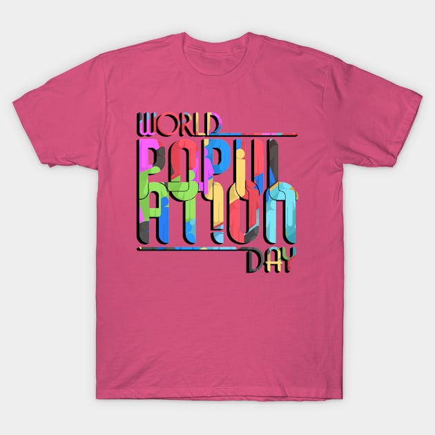 World Population Day T-Shirt by nelateni